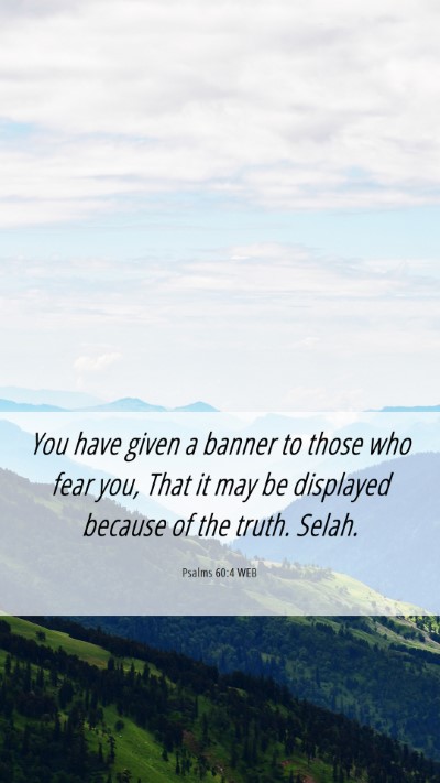Picture 06 - Psalms 60:4 WEB Mobile Phone Wallpaper - You have given a banner to those who fear you, - Mobile Bible Verse Wallpaper