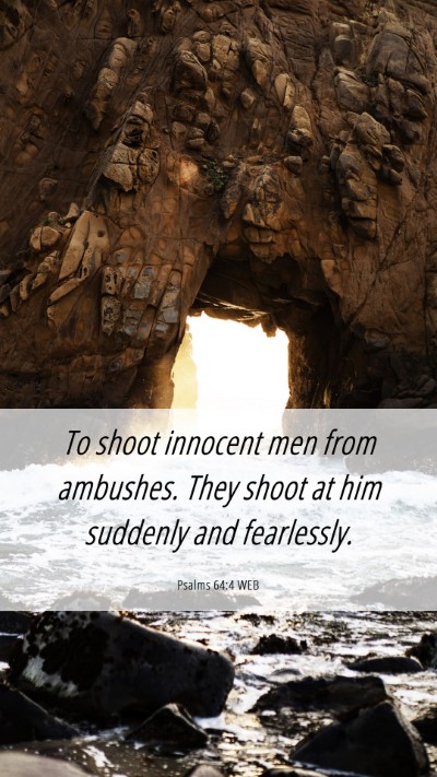 Picture 06 - Psalms 64:4 WEB Mobile Phone Wallpaper - To shoot innocent men from ambushes. They shoot - Mobile Bible Verse Wallpaper