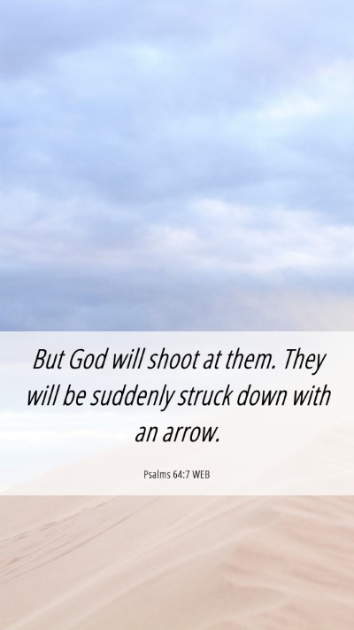 Picture 06 - Psalms 64:7 WEB Mobile Phone Wallpaper - But God will shoot at them. They will be suddenly - Mobile Bible Verse Wallpaper