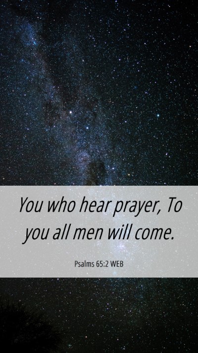 Picture 06 - Psalms 65:2 WEB Mobile Phone Wallpaper - You who hear prayer, To you all men will - Mobile Bible Verse Wallpaper