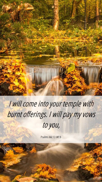 Picture 06 - Psalms 66:13 WEB Mobile Phone Wallpaper - I will come into your temple with burnt - Mobile Bible Verse Wallpaper