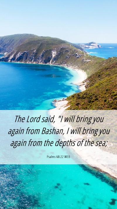 Picture 06 - Psalms 68:22 WEB Mobile Phone Wallpaper - The Lord said, 