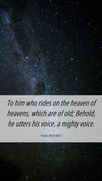 Picture 06 - Psalms 68:33 WEB Mobile Phone Wallpaper - To him who rides on the heaven of heavens, which - Mobile Bible Verse Wallpaper