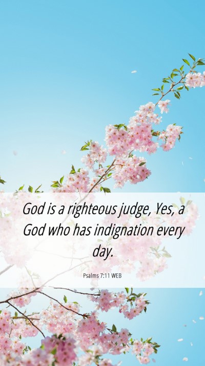 Picture 06 - Psalms 7:11 WEB Mobile Phone Wallpaper - God is a righteous judge, Yes, a God who has - Mobile Bible Verse Wallpaper