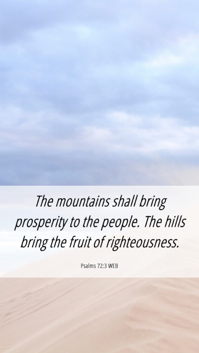 Picture 06 - Psalms 72:3 WEB Mobile Phone Wallpaper - The mountains shall bring prosperity to the - Mobile Bible Verse Wallpaper