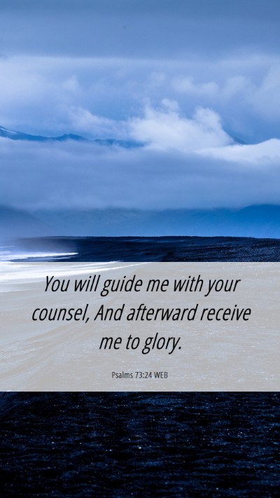 Picture 06 - Psalms 73:24 WEB Mobile Phone Wallpaper - You will guide me with your counsel, And - Mobile Bible Verse Wallpaper