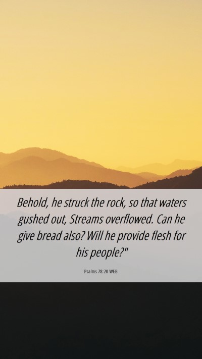 Picture 06 - Psalms 78:20 WEB Mobile Phone Wallpaper - Behold, he struck the rock, so that waters gushed - Mobile Bible Verse Wallpaper