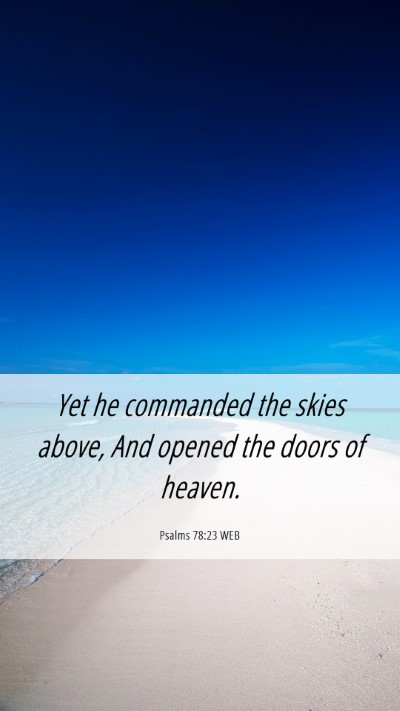 Picture 06 - Psalms 78:23 WEB Mobile Phone Wallpaper - Yet he commanded the skies above, And opened the - Mobile Bible Verse Wallpaper