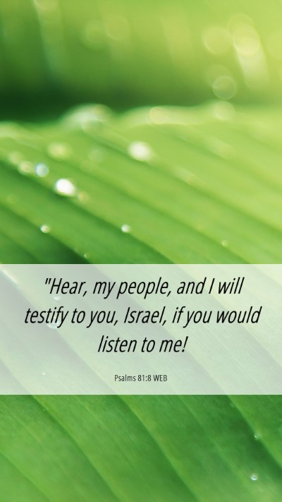 Picture 06 - Psalms 81:8 WEB Mobile Phone Wallpaper - 