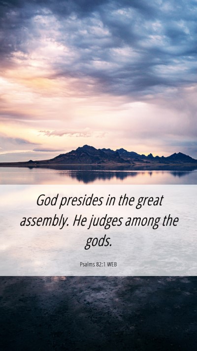 Picture 06 - Psalms 82:1 WEB Mobile Phone Wallpaper - God presides in the great assembly. He judges - Mobile Bible Verse Wallpaper