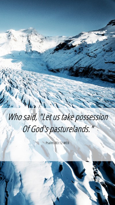 Picture 06 - Psalms 83:12 WEB Mobile Phone Wallpaper - Who said, 