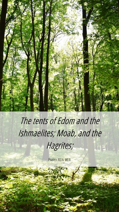 Picture 06 - Psalms 83:6 WEB Mobile Phone Wallpaper - The tents of Edom and the Ishmaelites; Moab, and - Mobile Bible Verse Wallpaper