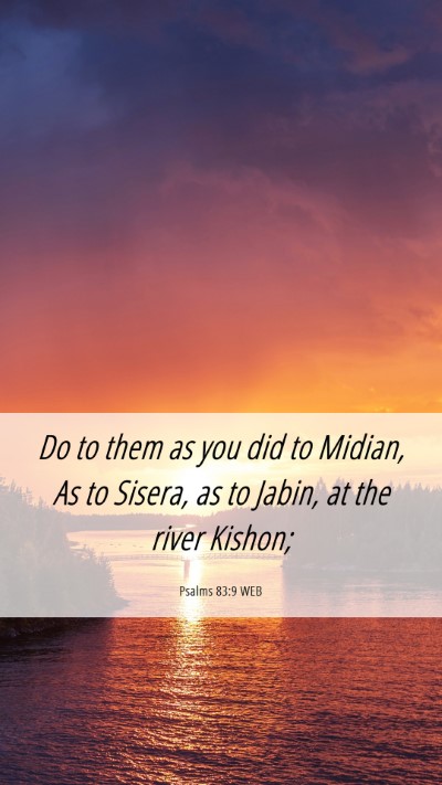 Picture 06 - Psalms 83:9 WEB Mobile Phone Wallpaper - Do to them as you did to Midian, As to Sisera, as - Mobile Bible Verse Wallpaper