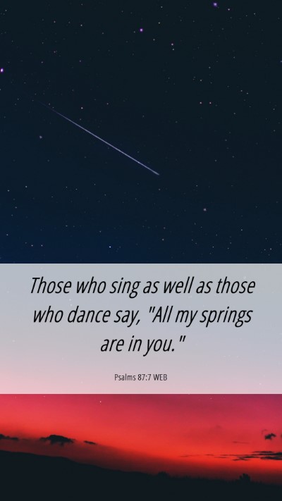 Picture 06 - Psalms 87:7 WEB Mobile Phone Wallpaper - Those who sing as well as those who dance say, - Mobile Bible Verse Wallpaper