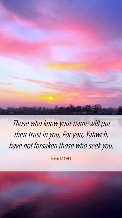 Picture 06 - Psalms 9:10 WEB Mobile Phone Wallpaper - Those who know your name will put their trust in - Mobile Bible Verse Wallpaper
