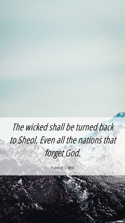 Picture 06 - Psalms 9:17 WEB Mobile Phone Wallpaper - The wicked shall be turned back to Sheol, Even - Mobile Bible Verse Wallpaper