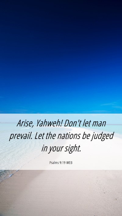 Picture 06 - Psalms 9:19 WEB Mobile Phone Wallpaper - Arise, Yahweh! Don't let man prevail. Let the - Mobile Bible Verse Wallpaper