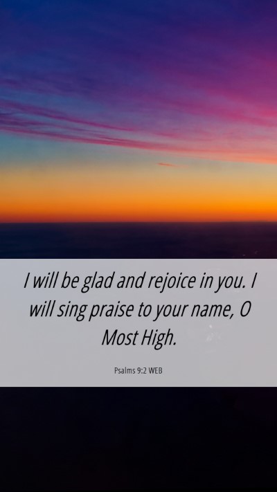 Picture 06 - Psalms 9:2 WEB Mobile Phone Wallpaper - I will be glad and rejoice in you. I will sing - Mobile Bible Verse Wallpaper