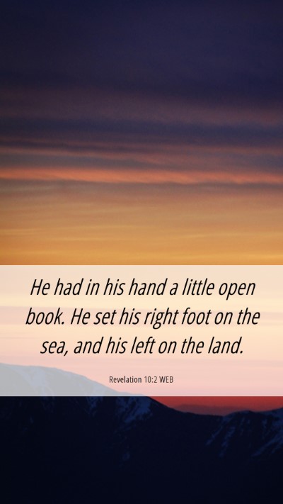 Picture 06 - Revelation 10:2 WEB Mobile Phone Wallpaper - He had in his hand a little open book. He set his - Mobile Bible Verse Wallpaper