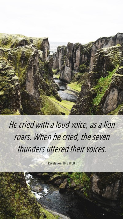 Picture 06 - Revelation 10:3 WEB Mobile Phone Wallpaper - He cried with a loud voice, as a lion roars. When - Mobile Bible Verse Wallpaper