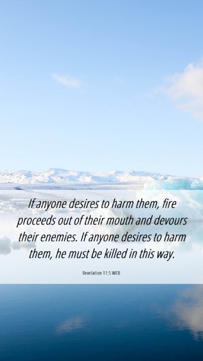 Picture 06 - Revelation 11:5 WEB Mobile Phone Wallpaper - If anyone desires to harm them, fire proceeds out - Mobile Bible Verse Wallpaper