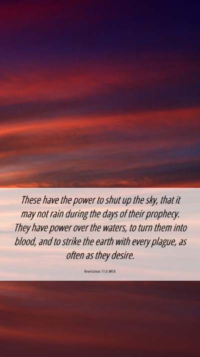 Picture 06 - Revelation 11:6 WEB Mobile Phone Wallpaper - These have the power to shut up the sky, that it - Mobile Bible Verse Wallpaper