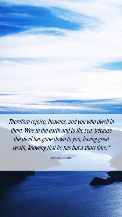 Picture 06 - Revelation 12:12 WEB Mobile Phone Wallpaper - Therefore rejoice, heavens, and you who dwell in - Mobile Bible Verse Wallpaper