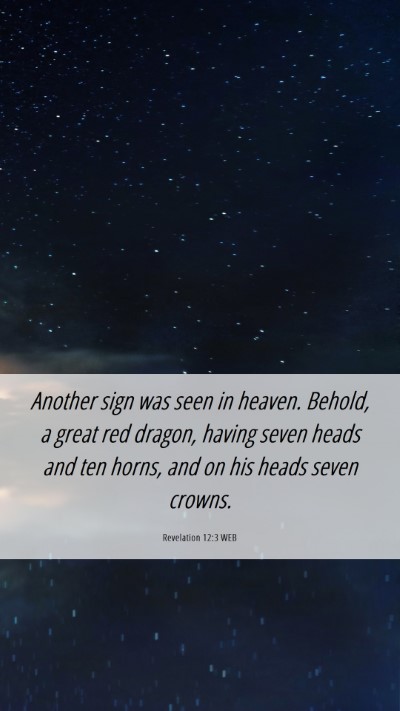 Picture 06 - Revelation 12:3 WEB Mobile Phone Wallpaper - Another sign was seen in heaven. Behold, a great - Mobile Bible Verse Wallpaper