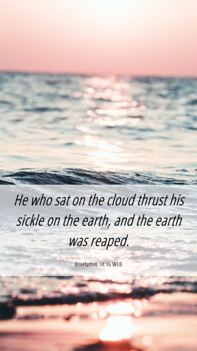 Picture 06 - Revelation 14:16 WEB Mobile Phone Wallpaper - He who sat on the cloud thrust his sickle on the - Mobile Bible Verse Wallpaper
