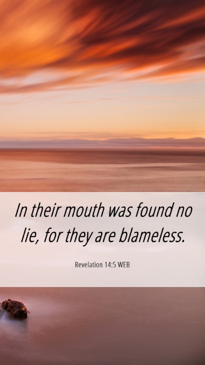 Picture 06 - Revelation 14:5 WEB Mobile Phone Wallpaper - In their mouth was found no lie, for they are - Mobile Bible Verse Wallpaper