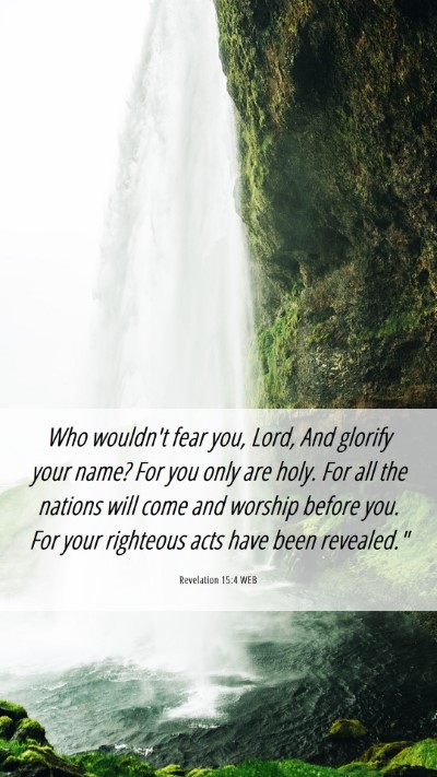 Picture 06 - Revelation 15:4 WEB Mobile Phone Wallpaper - Who wouldn't fear you, Lord, And glorify your - Mobile Bible Verse Wallpaper