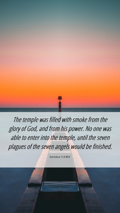 Picture 06 - Revelation 15:8 WEB Mobile Phone Wallpaper - The temple was filled with smoke from the glory - Mobile Bible Verse Wallpaper