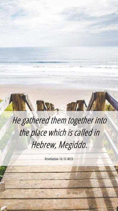 Picture 06 - Revelation 16:16 WEB Mobile Phone Wallpaper - He gathered them together into the place which is - Mobile Bible Verse Wallpaper