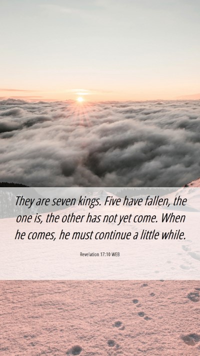 Picture 06 - Revelation 17:10 WEB Mobile Phone Wallpaper - They are seven kings. Five have fallen, the one - Mobile Bible Verse Wallpaper