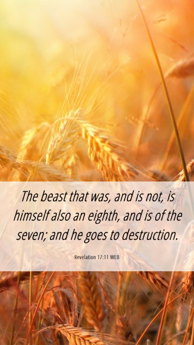 Picture 06 - Revelation 17:11 WEB Mobile Phone Wallpaper - The beast that was, and is not, is himself also - Mobile Bible Verse Wallpaper