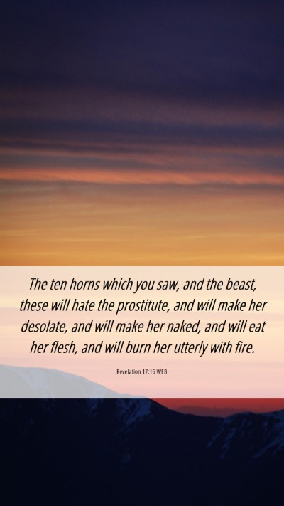 Picture 06 - Revelation 17:16 WEB Mobile Phone Wallpaper - The ten horns which you saw, and the beast, these - Mobile Bible Verse Wallpaper