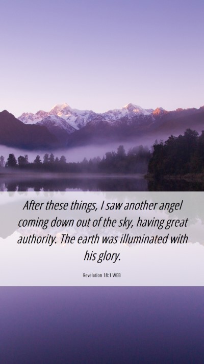 Picture 06 - Revelation 18:1 WEB Mobile Phone Wallpaper - After these things, I saw another angel coming - Mobile Bible Verse Wallpaper