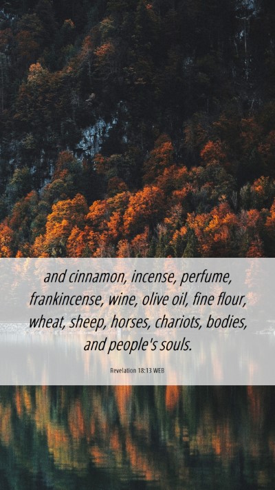 Picture 06 - Revelation 18:13 WEB Mobile Phone Wallpaper - and cinnamon, incense, perfume, frankincense, - Mobile Bible Verse Wallpaper
