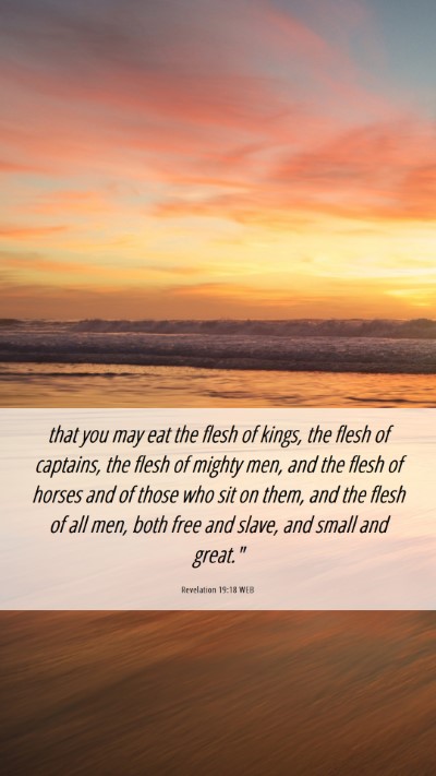 Picture 06 - Revelation 19:18 WEB Mobile Phone Wallpaper - that you may eat the flesh of kings, the flesh of - Mobile Bible Verse Wallpaper