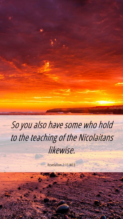 Picture 06 - Revelation 2:15 WEB Mobile Phone Wallpaper - So you also have some who hold to the teaching of - Mobile Bible Verse Wallpaper