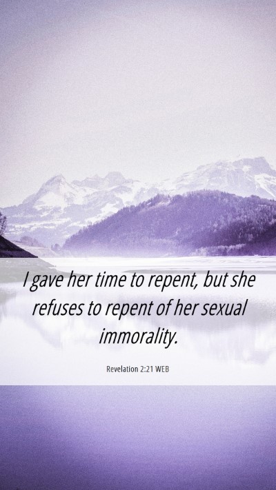 Picture 06 - Revelation 2:21 WEB Mobile Phone Wallpaper - I gave her time to repent, but she refuses to - Mobile Bible Verse Wallpaper