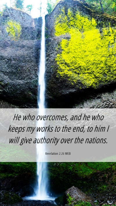 Picture 06 - Revelation 2:26 WEB Mobile Phone Wallpaper - He who overcomes, and he who keeps my works to - Mobile Bible Verse Wallpaper
