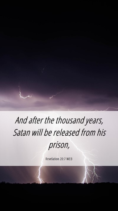 Picture 06 - Revelation 20:7 WEB Mobile Phone Wallpaper - And after the thousand years, Satan will be - Mobile Bible Verse Wallpaper