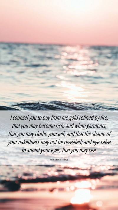 Picture 06 - Revelation 3:18 WEB Mobile Phone Wallpaper - I counsel you to buy from me gold refined by - Mobile Bible Verse Wallpaper