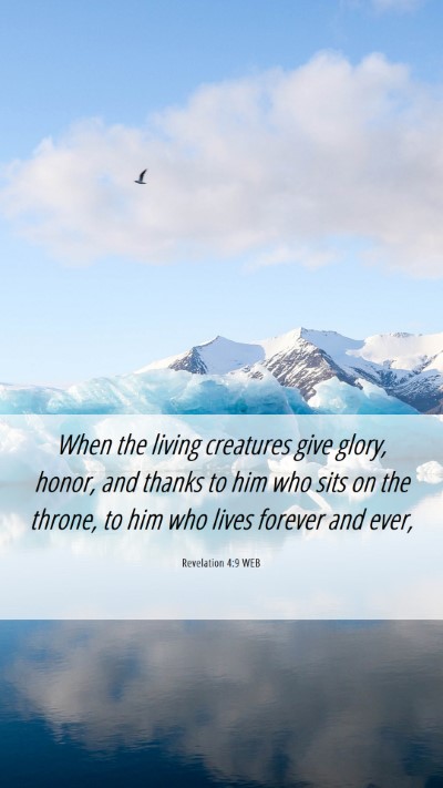 Picture 06 - Revelation 4:9 WEB Mobile Phone Wallpaper - When the living creatures give glory, honor, and - Mobile Bible Verse Wallpaper