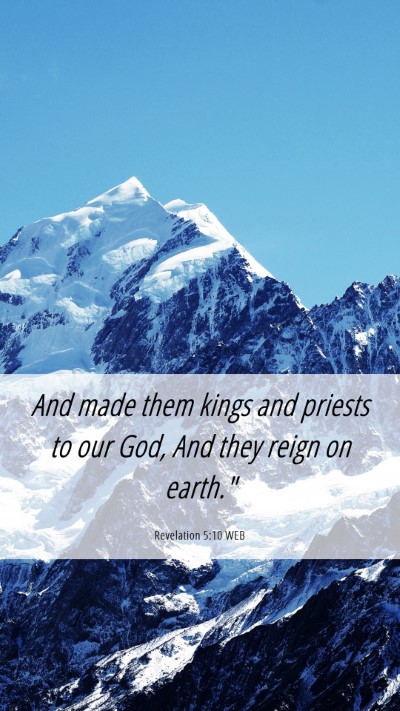 Picture 06 - Revelation 5:10 WEB Mobile Phone Wallpaper - And made them kings and priests to our God, And - Mobile Bible Verse Wallpaper