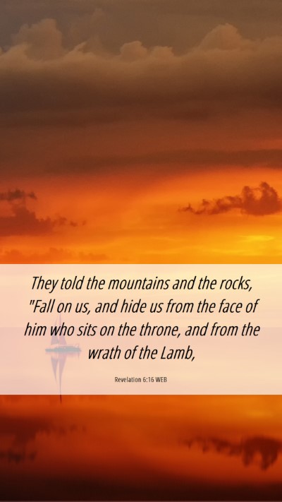 Picture 06 - Revelation 6:16 WEB Mobile Phone Wallpaper - They told the mountains and the rocks, 