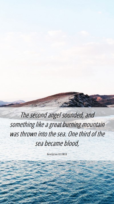 Picture 06 - Revelation 8:8 WEB Mobile Phone Wallpaper - The second angel sounded, and something like a - Mobile Bible Verse Wallpaper