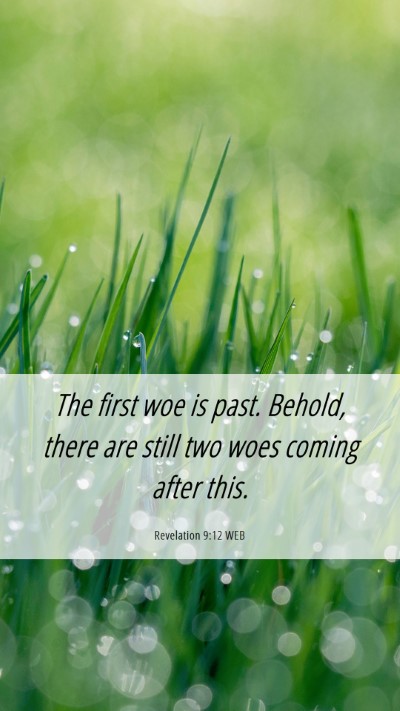 Picture 06 - Revelation 9:12 WEB Mobile Phone Wallpaper - The first woe is past. Behold, there are still - Mobile Bible Verse Wallpaper