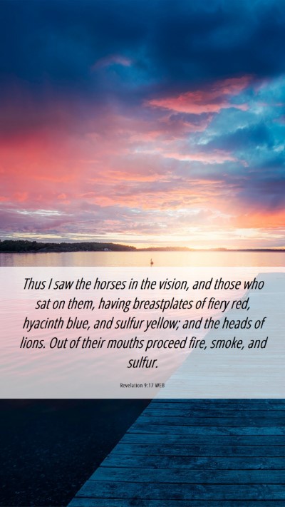 Picture 06 - Revelation 9:17 WEB Mobile Phone Wallpaper - Thus I saw the horses in the vision, and those - Mobile Bible Verse Wallpaper